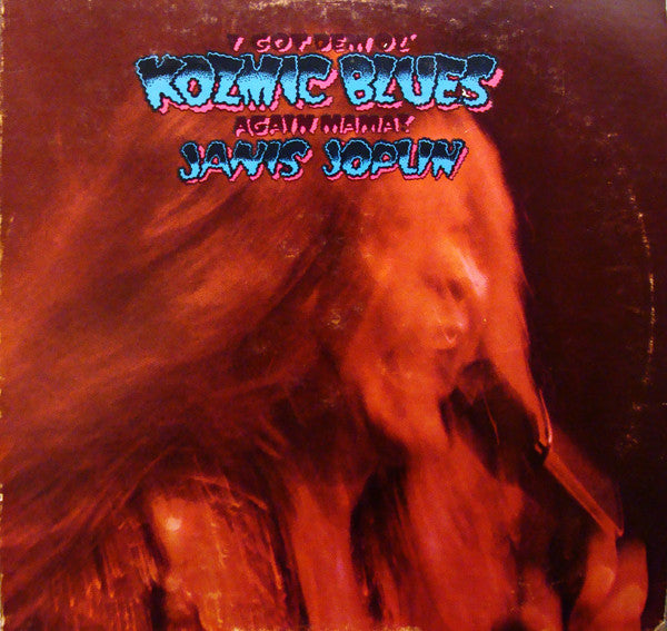 Janis Joplin - I Got Dem Ol' Kozmic Blues Again Mama! - 1969