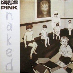 Kissing The Pink - Naked - 1983