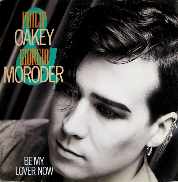 Philip Oakey & Giorgio Moroder - Be My Lover Now - 1985