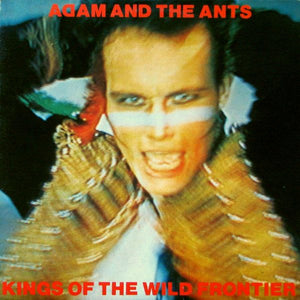 Adam And The Ants - Kings Of The Wild Frontier - 1981