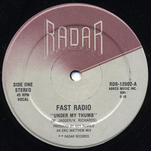 Fast Radio - Under My Thumb - 1983