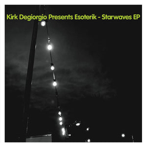 Kirk DeGiorgio Presents Esoterik - Starwaves EP - 2006