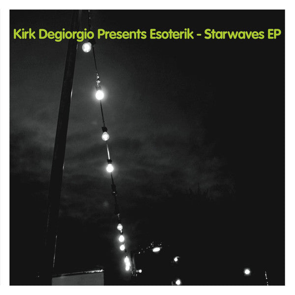 Kirk DeGiorgio Presents Esoterik - Starwaves EP - 2006