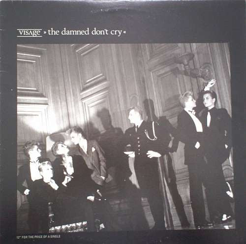 Visage - The Damned Don't Cry - 1982