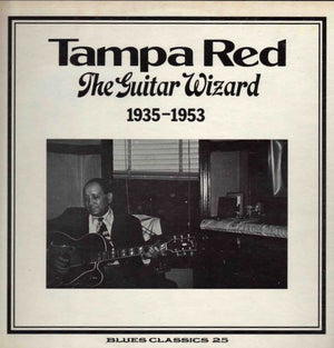 Tampa Red - The Guitar Wizard (1935-1953) - 1974