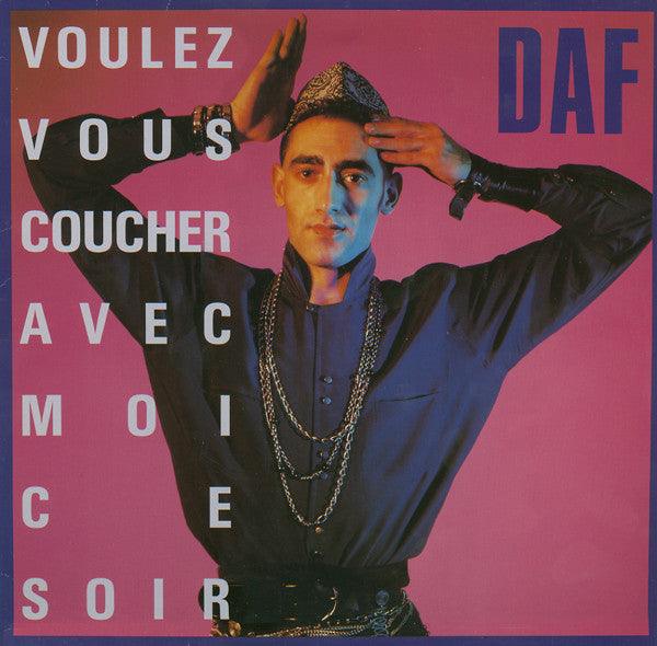 DAF - Voulez Vous Coucher Avec Moi Ce Soir 1986 - Quarantunes