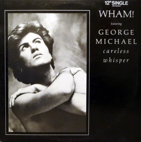 Wham! Featuring George Michael - Careless Whisper - 1985