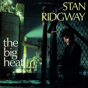 Stan Ridgway - The Big Heat - 1986