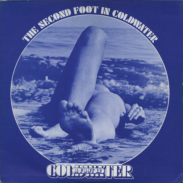 A Foot In Coldwater - The Second Foot In Coldwater