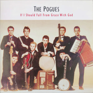 The Pogues - If I Should Fall From Grace With God