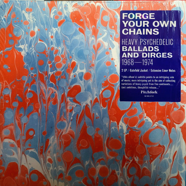 Various - Forge Your Own Chains (Heavy Psychedelic Ballads And Dirges 1968-1974) - 2009