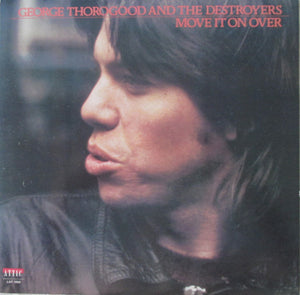 George Thorogood & The Destroyers - Move It On Over -