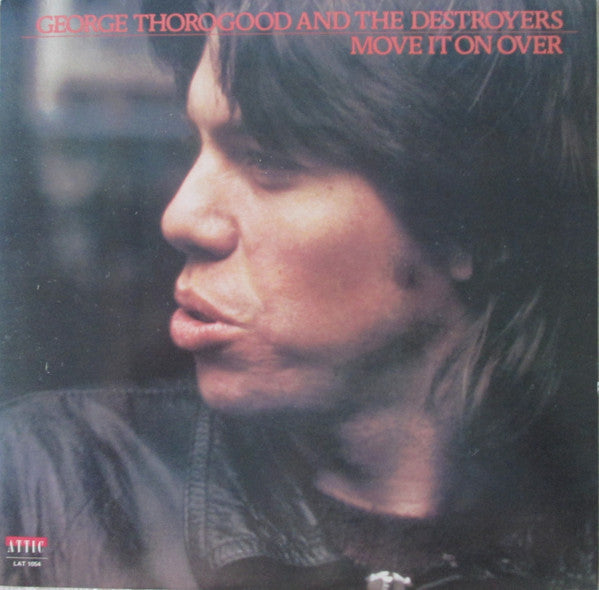 George Thorogood & The Destroyers - Move It On Over -