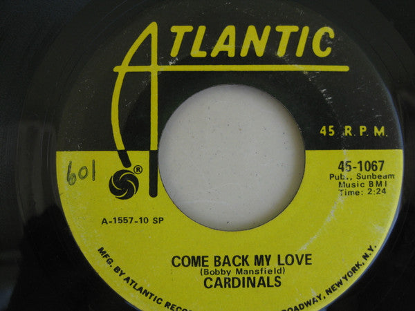 Cardinals (2), The - Come Back My Love / Two Things I Love -