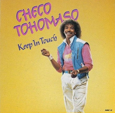 Checo Tohomaso - Keep In Touch - 1985