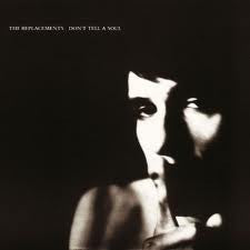 Replacements, The - Don't Tell A Soul - 1989