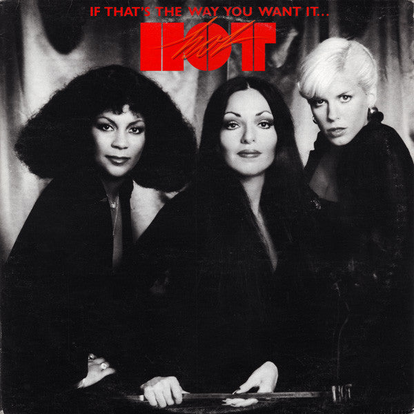 Hot - If That's The Way You Want It...You Got It - 1978
