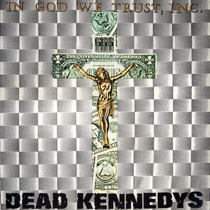 Dead Kennedys - In God We Trust, Inc. - 1981