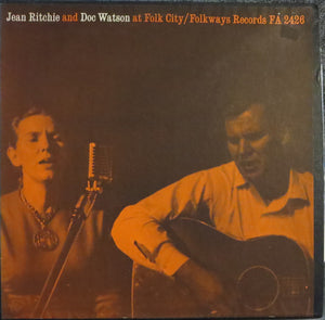 Jean Ritchie And Doc Watson - Jean Ritchie And Doc Watson At Folk City -