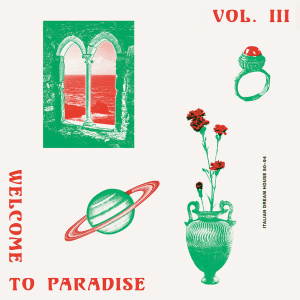 Various - Welcome To Paradise Vol. III: Italian Dream House 90-94 - 2018