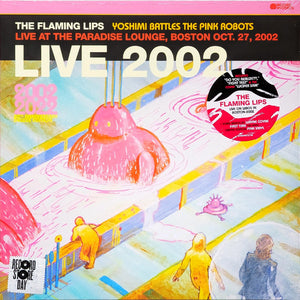 Flaming Lips, The - Yoshimi Battles The Pink Robots Live At The Paradise Lounge, Boston Oct. 27, 2002 - 2023
