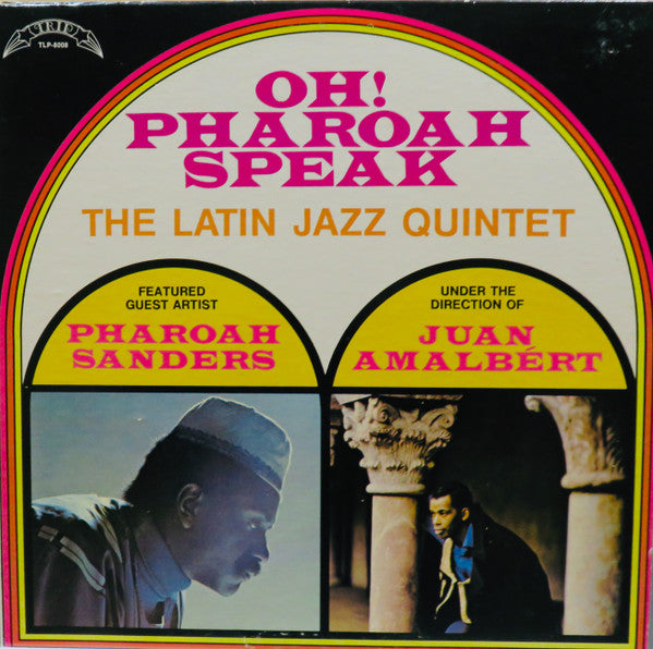 The Latin Jazz Quintet,Pharoah Sanders,Juan Amalbért - - Featured Guest Artist   - Under The Direction Of  Oh! Pharoah Speak Vinyl Record