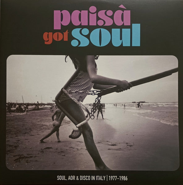 Various - Paisà Got Soul (Soul, AOR & Disco In Italy 1977​-​1986) - 2022