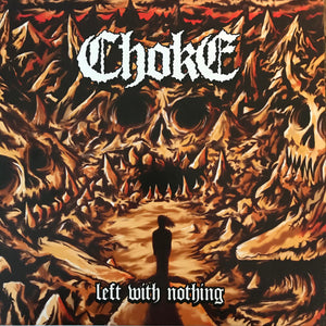 Choke  - Left With Nothing Vinyl Record