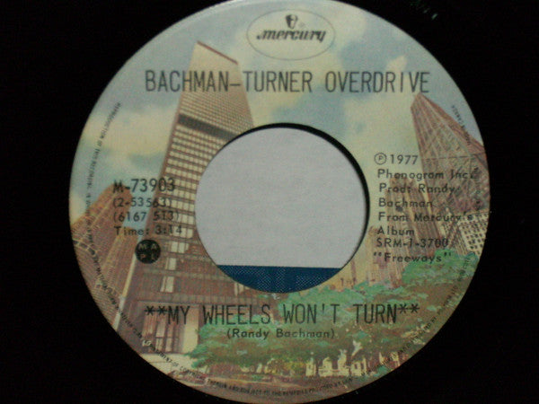 Bachman-Turner Overdrive - My Wheels Won't Turn - 1977