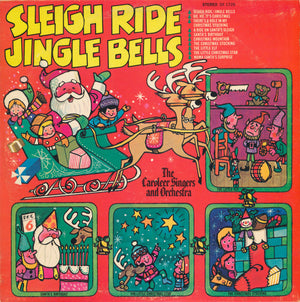 The Caroleer Singers,Orchestra - -  Sleigh Ride Jingle Bells Vinyl Record