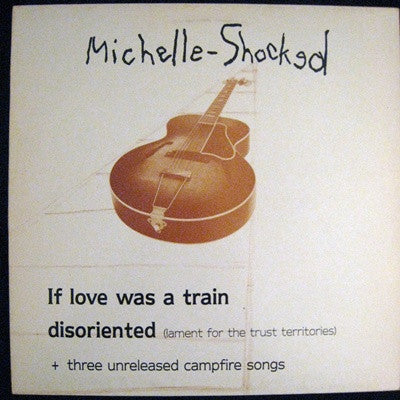 Michelle Shocked - If Love Was A Train  - 1986