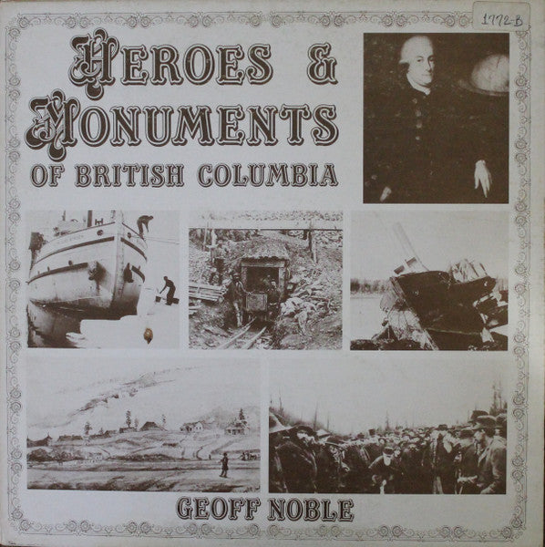 Geoff Noble - Heroes & Monuments Of British Columbia - 1980