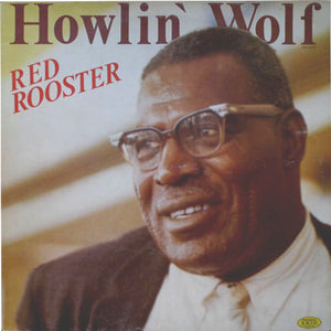 Howlin' Wolf - Red Rooster - 1982