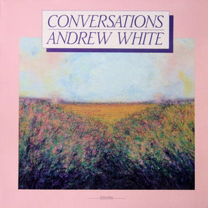 Andrew White - Conversations - 1986
