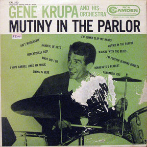 Gene Krupa And His Orchestra - Mutiny In The Parlor