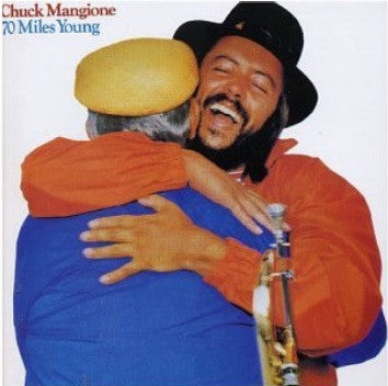 Chuck Mangione - 70 Miles Young - 1982