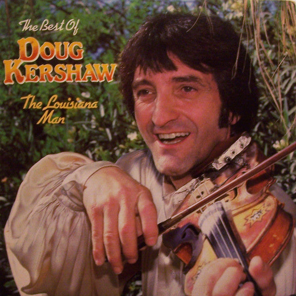 Doug Kershaw - The Best of Doug Kershaw The Louisiana Man - 1984