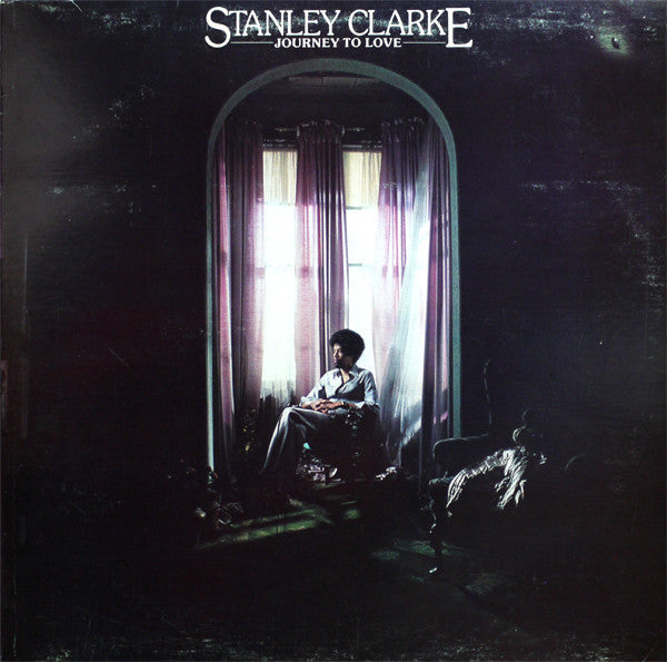 Stanley Clarke - Journey To Love - 1975