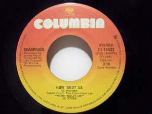 Champaign - How 'Bout Us / Spinnin' - 1981