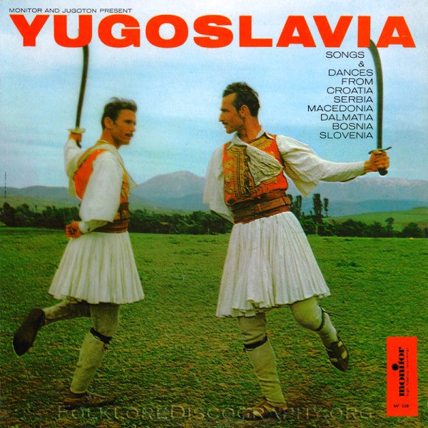 Various - Yugoslavia: Songs And Dances From Croatia, Serbia, Macedonia, Dalmatia, Bosnia, Slovenia - 1960