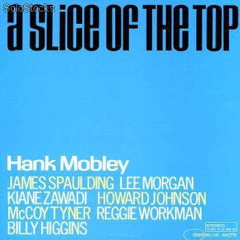 Hank Mobley - A Slice Of The Top