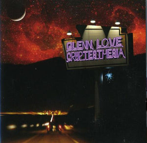 Glenn Love - Cryptesthesia (CD) - 2008