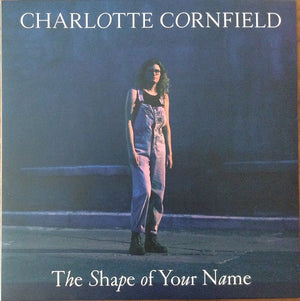 Charlotte Cornfield - The Shape Of Your Name 