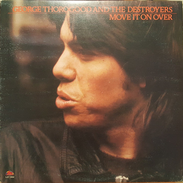George Thorogood & The Destroyers - Move It On Over - 1978