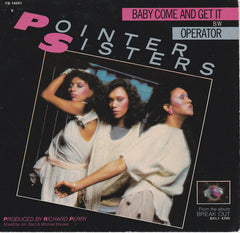 Pointer Sisters - Baby Come And Get It b/w Operator - 1985