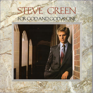 Steve Green - For God And God Alone - 1986