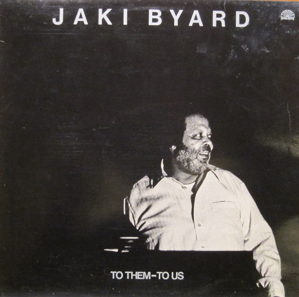 Jaki Byard - To Them - To Us