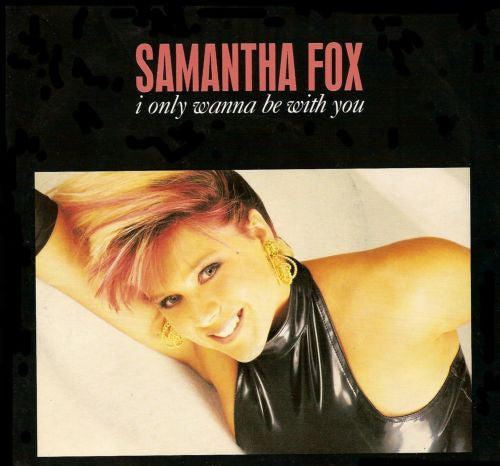 Samantha Fox - I Only Wanna Be With You - 1989