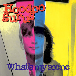 Hoodoo Gurus - What's My Scene