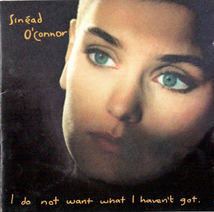 Sinéad O'Connor - I Do Not Want What I Haven't Got